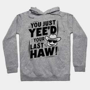 Vintage Vibes: You Just Yee'd Your Last Haw Illustration Hoodie